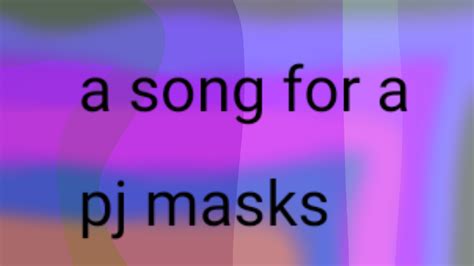 A Song For A Pj Masks by Derincik on DeviantArt