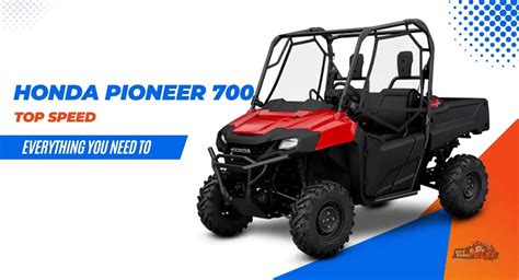 Honda Pioneer 700 Top Speed - Everything You Need To Know