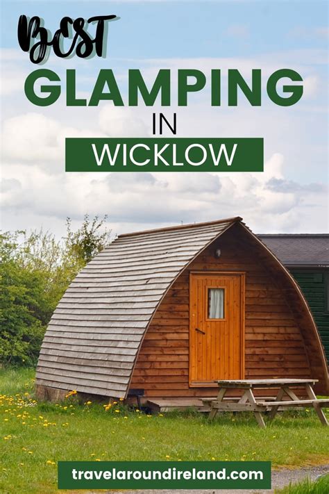 Best Glamping in Wicklow for a Unique Irish Getaway