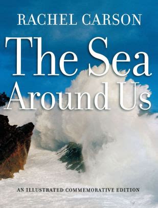 The Sea around Us: An Illustrated Commemorative Edition by Rachel Carson, Hardcover | Barnes ...