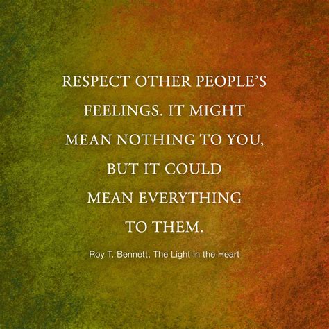 Respect other people’s feelings. It might mean nothing to you, but it ...