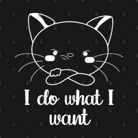 Funny Cat Shirt: I Do What I Want With My Cat - I Do What I Want Cat - T-Shirt | TeePublic