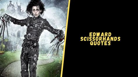 Top 25 Mind-Blowing Quotes From Edward Scissorhands Movie