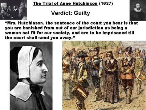 The Trial of Anne Hutchinson 1637 Anne Hutchinson