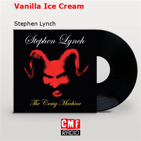 The story and meaning of the song 'Vanilla Ice Cream - Stephen Lynch