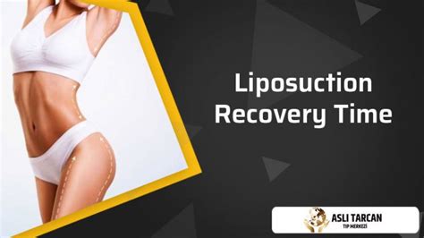 Liposuction Recovery Time | Asli Tarcan Clinic