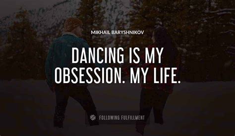 The Best Mikhail Baryshnikov Quotes