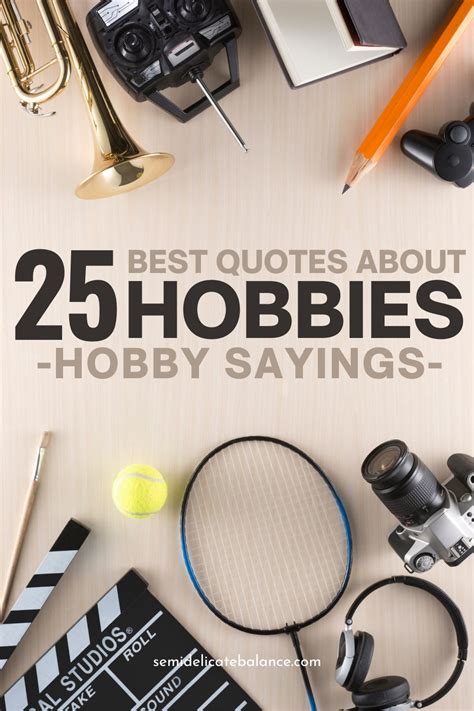 25 Best Handy Quotes About Hobbies - Hobby Sayings