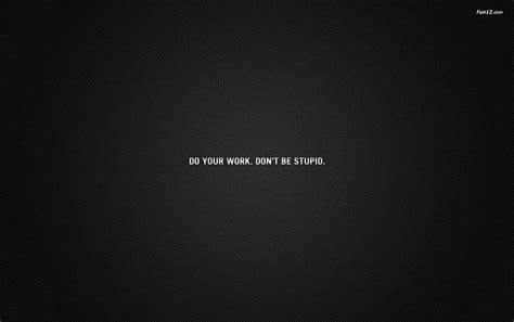 Do your Work, work, do, stupid, your, HD wallpaper | Peakpx