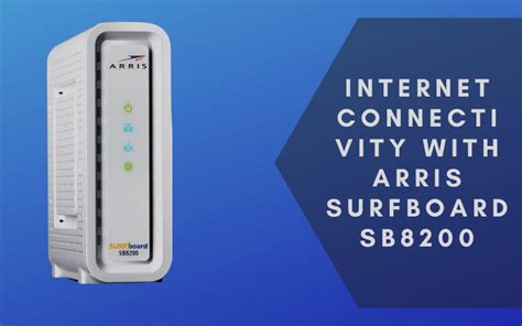 Internet Connectivity with ARRIS SURFboard SB8200 - Hard Disk Reviews