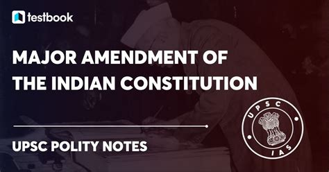 Major Amendment of the Constitution UPSC Notes PDF Download