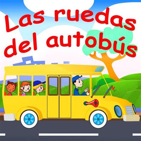 Canciones Infantiles feat. Canciones Para Niños - Letra de Las Ruedas Del Autobús | Musixmatch