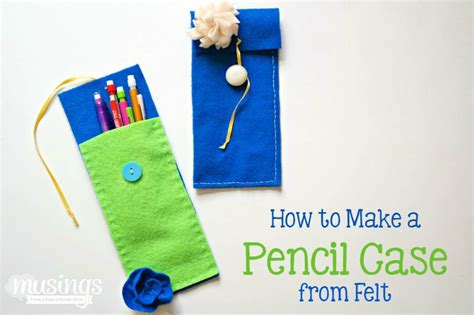 How to Make a Pencil Case from Felt - Musings From a Stay At Home Mom