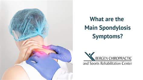 What are the Main Spondylosis Symptoms?