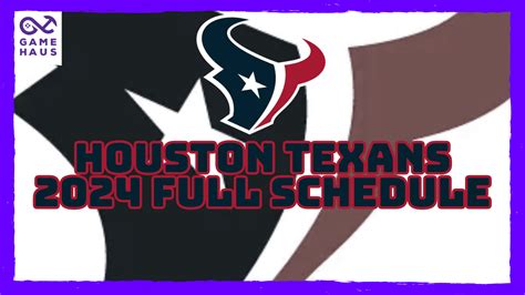 Houston Texans 2024 Full Schedule