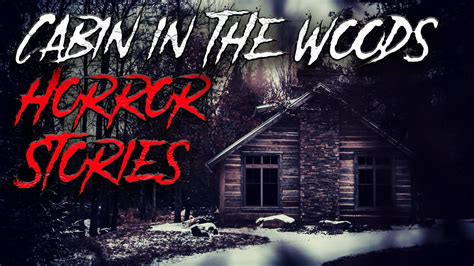 True Cabin In The Woods Scary Horror Story