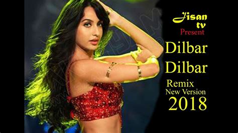 DILBAR DILBAR REMIX Full HD Song Neha Kakkar 2018 Nora Fatehi, John Abraham - YouTube