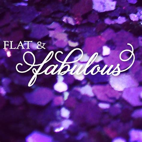 Flat & Fabulous