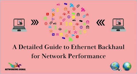 A Detailed Guide To Ethernet Backhaul For Network Performance