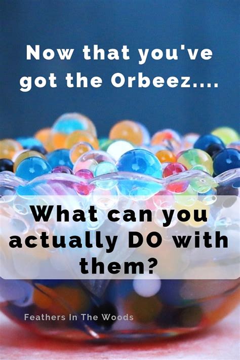 What to do with Orbeez (water beads) - Feathers in the woods