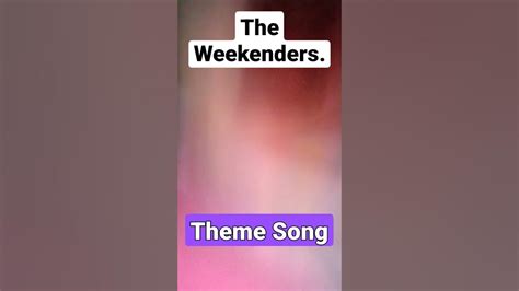 The Weekenders Theme Song. May 16, 2023. "Right Now" #shorts #theweekenders - YouTube