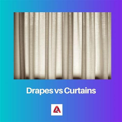 Drapes vs Curtains: Difference and Comparison