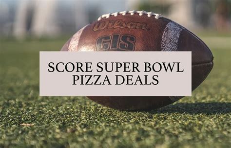 Super Bowl Pizza Deals 2024 (SCORE!)