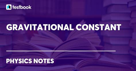 Gravitational Constant: Definition, Value, Units, Newtons Law