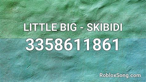 LITTLE BIG - SKIBIDI Roblox ID - Roblox music codes