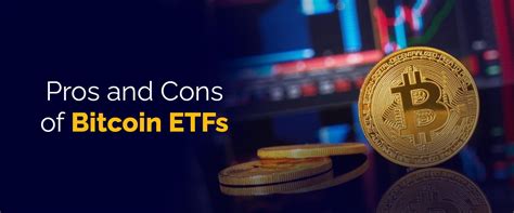 Understanding the Pros and Cons of Bitcoin ETFs