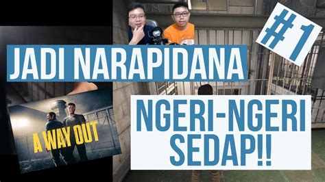 Rasanya jadi narapidana ! - A WAY OUT Gameplay Indonesia Part #1 - YouTube