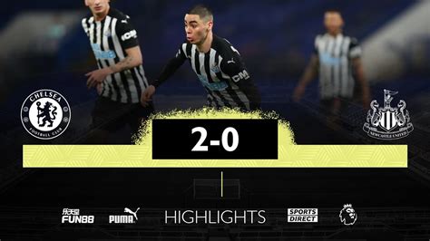 Chelsea 2 Newcastle United 0 | Premier League Highlights - Win Big Sports