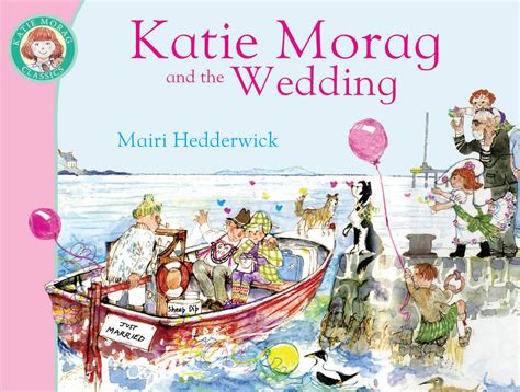 Katie Morag and the Wedding by Mairi Hedderwick - Penguin Books Australia