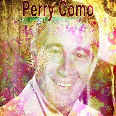 All the Greatest Christmas Songs (Traditional Christmas Music), Perry Como - Qobuz