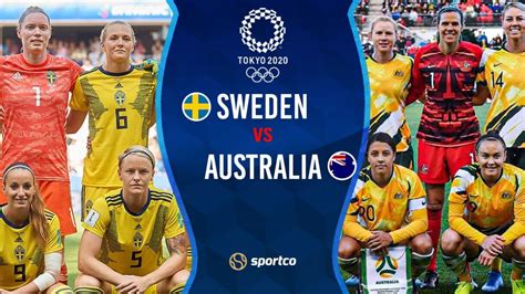 Tokyo Olympics 2021: Sweden vs Australia Women's Soccer Preview ...