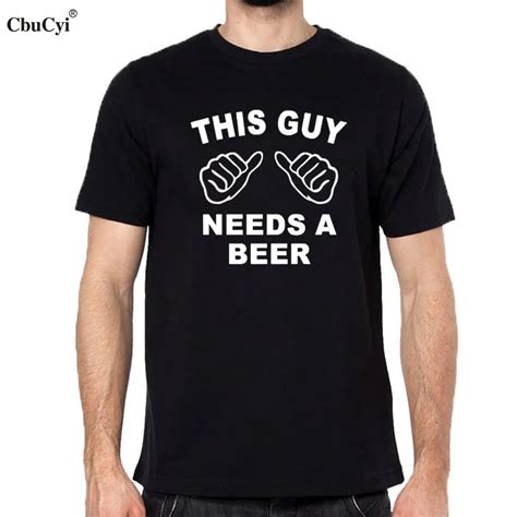 This guy needs a beer funny t shirts fashion men t shirt drinking ...