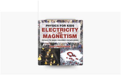 ‎Physics for Kids : Electricity and Magnetism - Physics 7th Grade Children's Physics Books trên ...