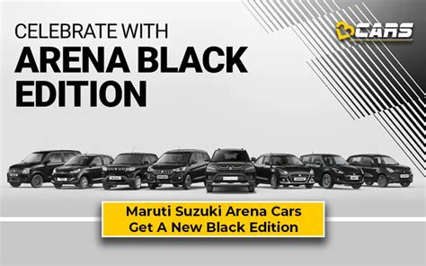 Maruti Suzuki Arena Cars Get An All New Black Edition