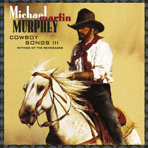 Cowboy Songs III, Michael Martin Murphey - Qobuz