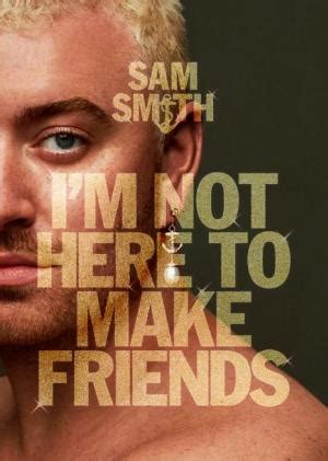 Sam Smith: I'm Not Here to Make Friends (Music Video) (2023) - FilmAffinity