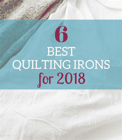 Best Quilting Iron (Review of 6 of our favorite irons for 2020)