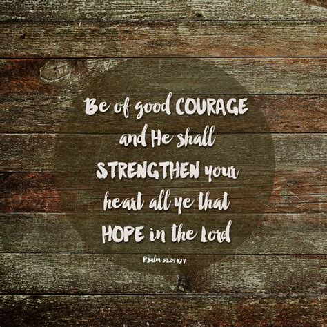 Simplyscripture: Gifts: Psalm 31:24 - Be of Good Courage | Be of good courage, Psalms, Scripture