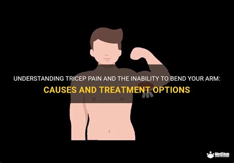 Understanding Tricep Pain And The Inability To Bend Your Arm: Causes And Treatment Options | MedShun