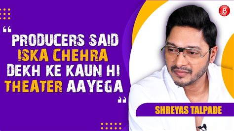 Shreyas Talpade on failures, financial lows, being side-lined by big ...