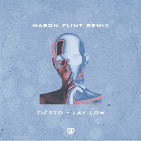 Stream Tiësto - Lay Low (Mason Flint Remix)[DropUnited Exclusive] by ...