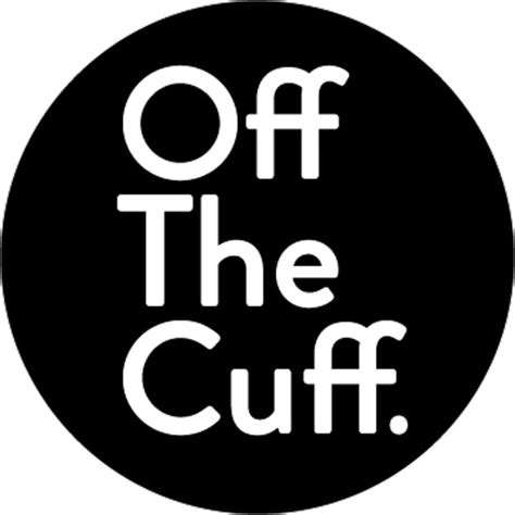 Off the Cuff