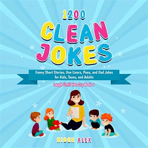 1,200 Clean Jokes: Funny Short Stories, One Liners, Puns, and Dad Jokes ...