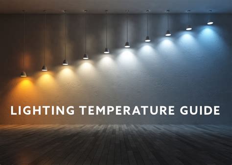LED Light Colour Temperature - Lightning Temperature Guide