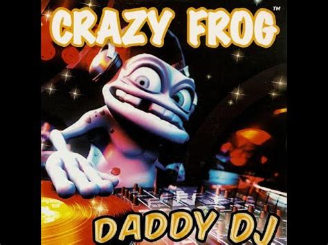 Crazy Frog-Daddy DJ (Laurent H Crazy Vox Rmx) - YouTube