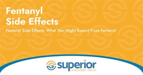 Fentanyl Side Effects | Superior Behavioral Health